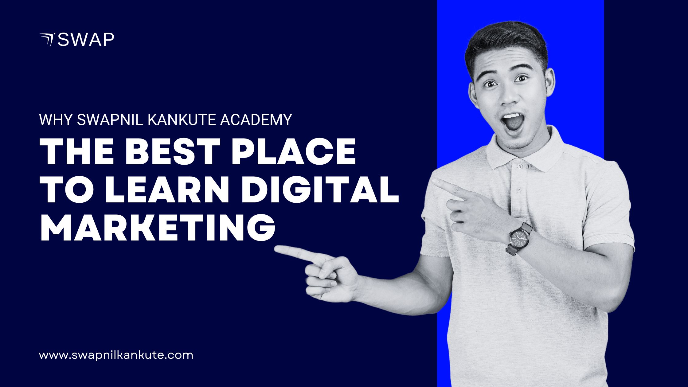 Why Swapnil Kankute Academy is the Best Place to Learn Digital Marketing